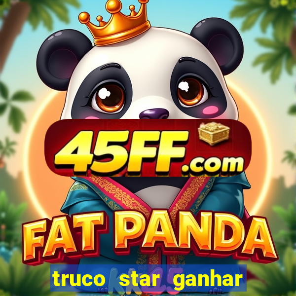 truco star ganhar dinheiro pix